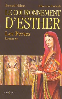 Les Perses Tome 2 - le couronnement d'Esther