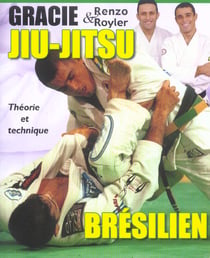 Jiu-jitsu brésilien : Théorie et technique : Théorie et technique