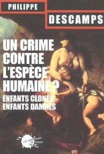 Le crime contre l'espece humaine