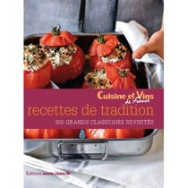Recettes de tradition - 300 grands classiques revisités