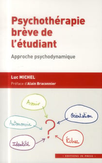 Psychothérapie brève de l'étudiant : approche psychodynamique - autonomisation, orientation professionnelle, vie relationnelle...