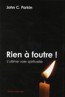 Rien à foutre ! - l'ultime voie spirituelle