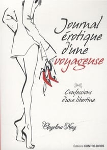 Voyage au bout du plaisir - confessions d'une libertine