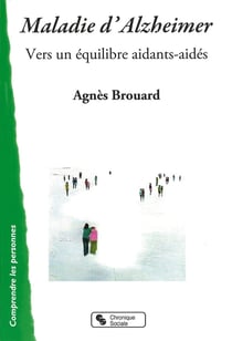 Maladie d'Alzheimer - vers un équilibre aidants-aidés