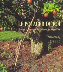 Le potager du roi - fruits et legumes du chateau de versailles