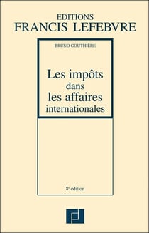 Les impôts dans les affaires internationales (8e édition)