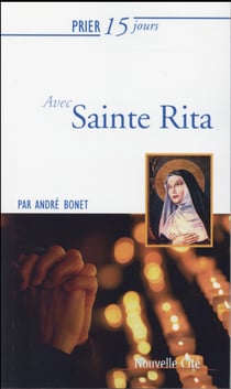 Prier 15 jours avec... - sainte rita