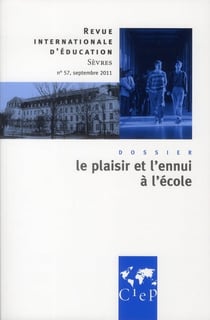 Revue internationale d'éducation de Sèvres n.57 : l'ennui et le plaisir à l'école