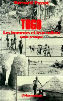 Togo : les hommes et leur milieu - guide pratique