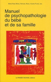 Manuel de psychopathologie du bébé et de sa famille