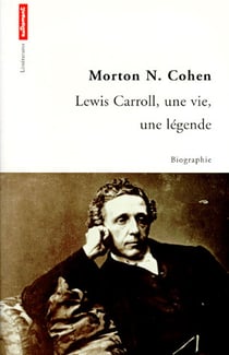 Lewis Caroll - une vie, une légende