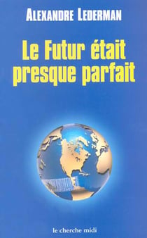 Le futur etait presque parfait