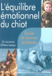 L'équilibre émotionnel du chiot - guide de bonnes pratiques