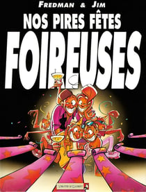 Jim Tome 8 - nos pires fêtes foireuses