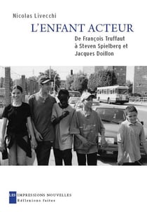 L'enfant acteur - de François Truffaut à Steven Spielberg et Jacques Doillon