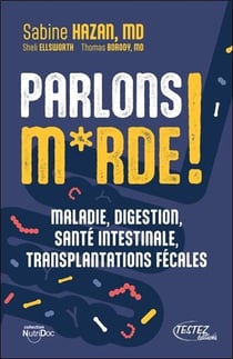 Parlons m*rde ! Maladie, digestion, santé intestinale, transplantations fécales