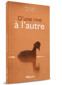 Face à face en forêt Tome 3 : d'une rive à l'autre