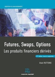 Futures, swaps, options - les produits financiers derivés (5e édition)