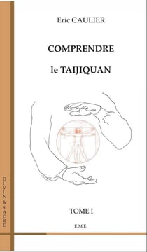 Comprendre le taijiquan Tome 1