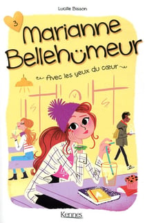 Marianne Bellehümeur Tome 3 : avec les yeux du coeur