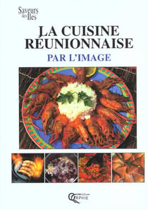 La cuisine réunionnaise par l'image