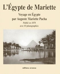 L'Égypte de Mariette - voyage en Égypte par Auguste Mariette Pacha
