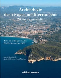 Archéologie des rivages méditerranéens - 50 ans de recherche