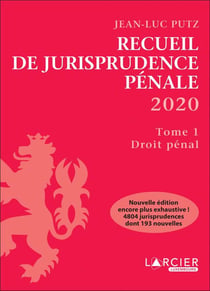 Recueil de jurisprudence pénale t.1 - droit pénal (édition 2020)