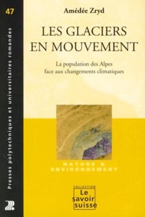 Les glaciers en mouvement : La population des Alpes face aux changements climatiques