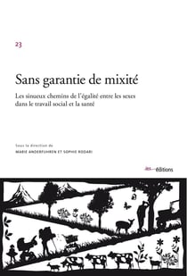 Sans garantie de mixité - les sinueux chemins de l'égalité des sexes dans le travail social et la santé
