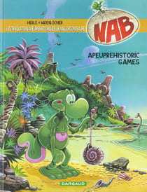 NAB - les tribulations apeupréhistoriques de Nabuchodinosaure Tome 9 : apeuprehistoric games