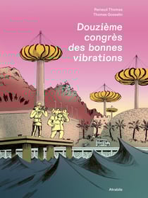 Douzième congrès des bonnes vibrations
