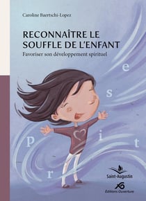 Reconnaître le Souffle de l'enfant : Favoriser son développement spirituel