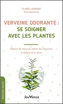 Verveine - de la culture à l'usage thérapeutique