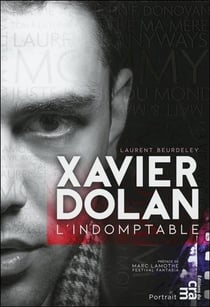 Xavier Dolan, l'indomptable