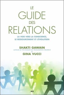 Le guide des relations - la voie vers la conscience, le ressourcement et l'évolution