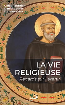 La vie religieuse - regards sur l'avenir