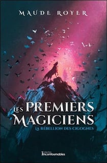 Les premiers magiciens t.1 - la rébellion des cigognes