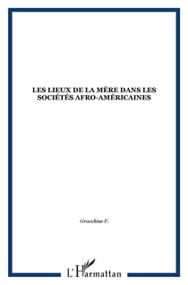 Les lieux de la mère dans les sociétés afro-américaines