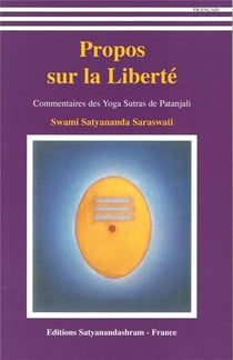 Propos sur la liberté - commentaires des yogas sutras de Patanjali