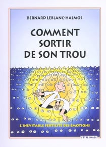 Comment sortir de son trou