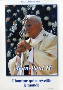 Jean-Paul II l'homme qui a réveillé le monde (le 21)
