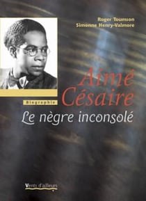 Aime Cesaire Le Negre Inconsole