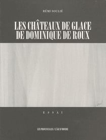 Les châteaux de glace de Dominique de Roux