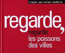 Regarde, regarde les poissons des villes