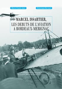 Marcel Issartier, les débuts de l'aviation à Bordeaux-Mérignac