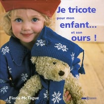 Je tricote pour mon enfant et son ours
