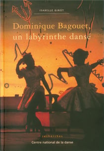 Dominique Bagouet un labyrinthe danse