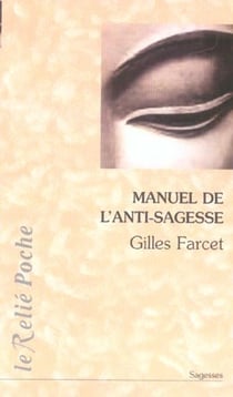 Le manuel de l'anti-sagesse
