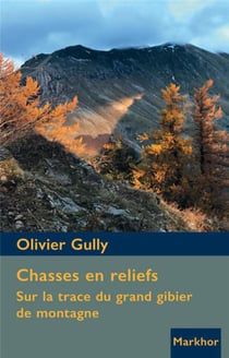 Chasses en reliefs - sur la trace du grand gibier de montagne
